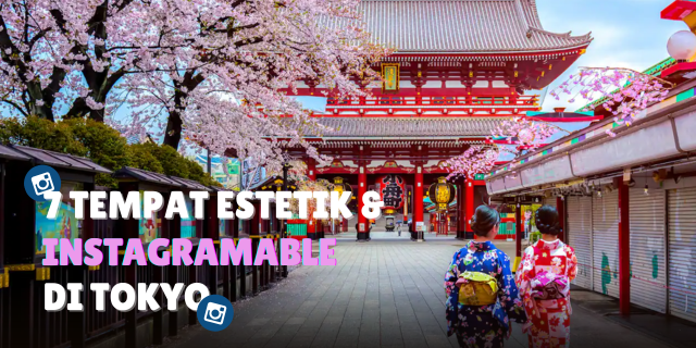 Jalan-jalan Hits di Tokyo 7 Spot Liburan Estetik yang Instagramable Banget!