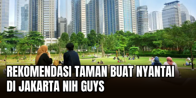 Taman Jakarta yang Nyaman